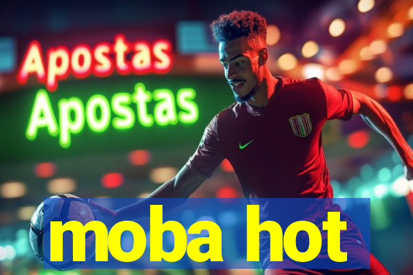 moba hot